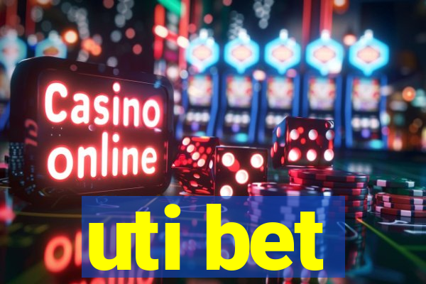 uti bet